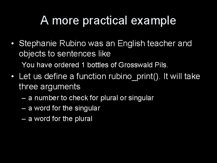 A more practical example • Stephanie Rubino was an English teacher and objects to