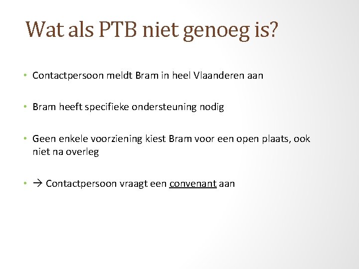 Wat als PTB niet genoeg is? • Contactpersoon meldt Bram in heel Vlaanderen aan