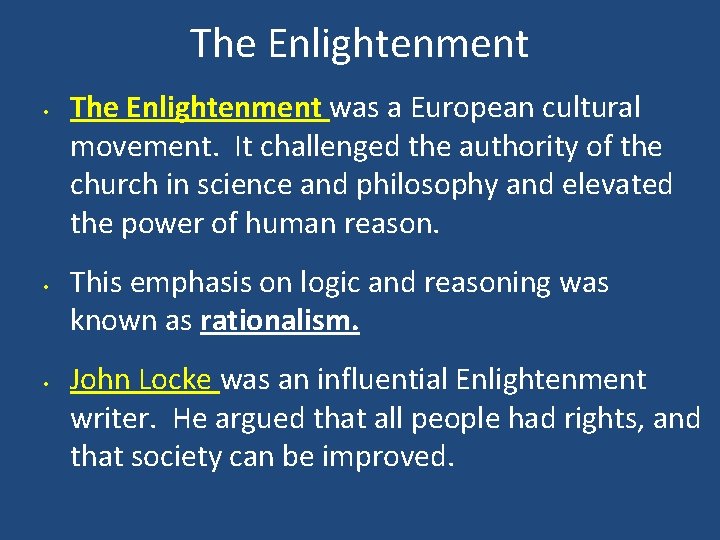 The Enlightenment • • • The Enlightenment was a European cultural movement. It challenged