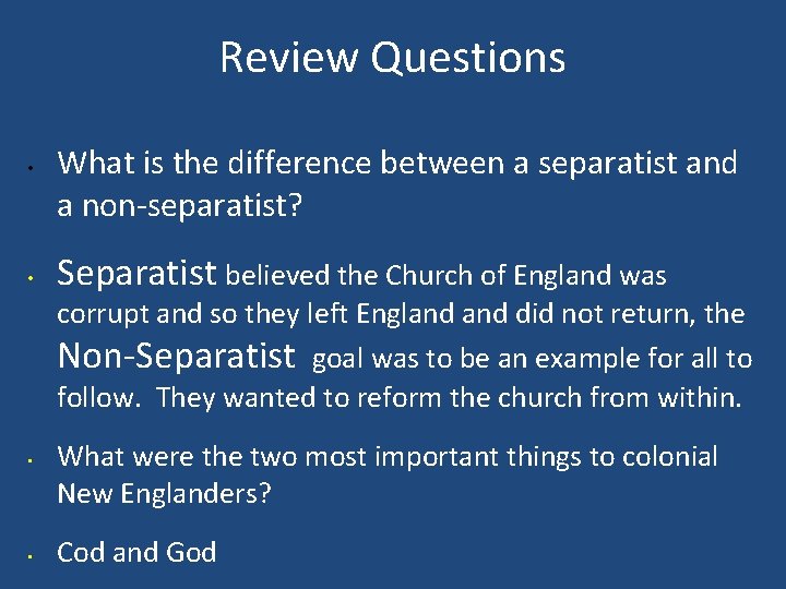 Review Questions • • What is the difference between a separatist and a non-separatist? Review Questions • • What is the difference between a separatist and a non-separatist?