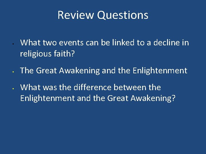 Review Questions • • • What two events can be linked to a decline