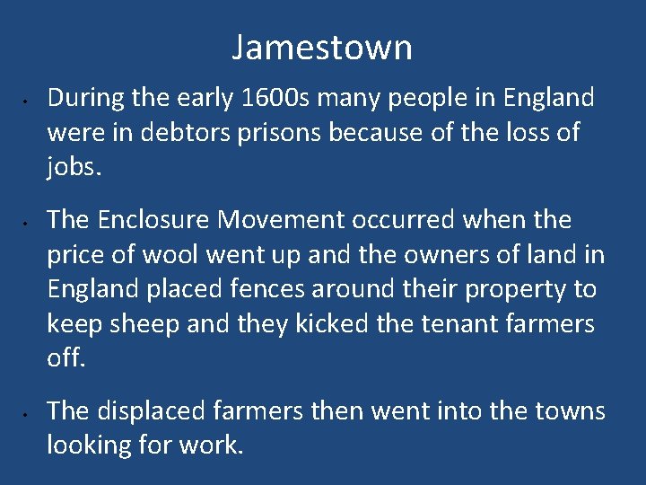 Jamestown • • • During the early 1600 s many people in England were
