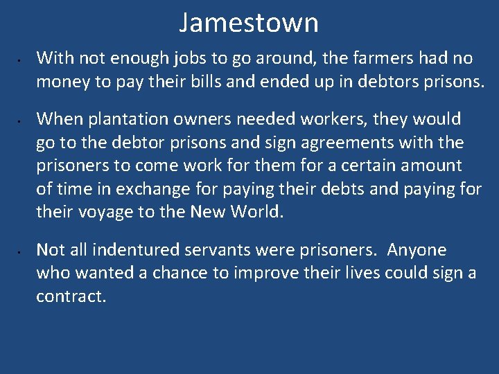 Jamestown • • • With not enough jobs to go around, the farmers had