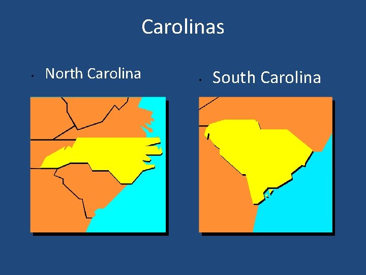 Carolinas • North Carolina • South Carolina 