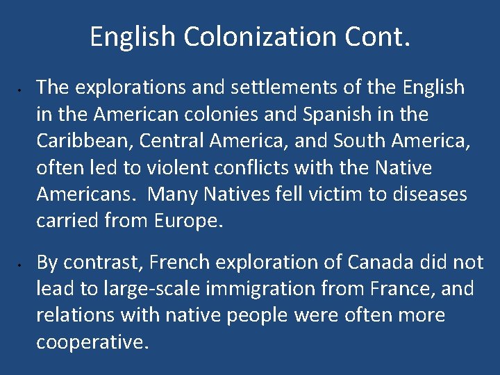 English Colonization Cont. • • The explorations and settlements of the English in the