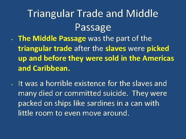 Triangular Trade and Middle Passage • • The Middle Passage was the part of