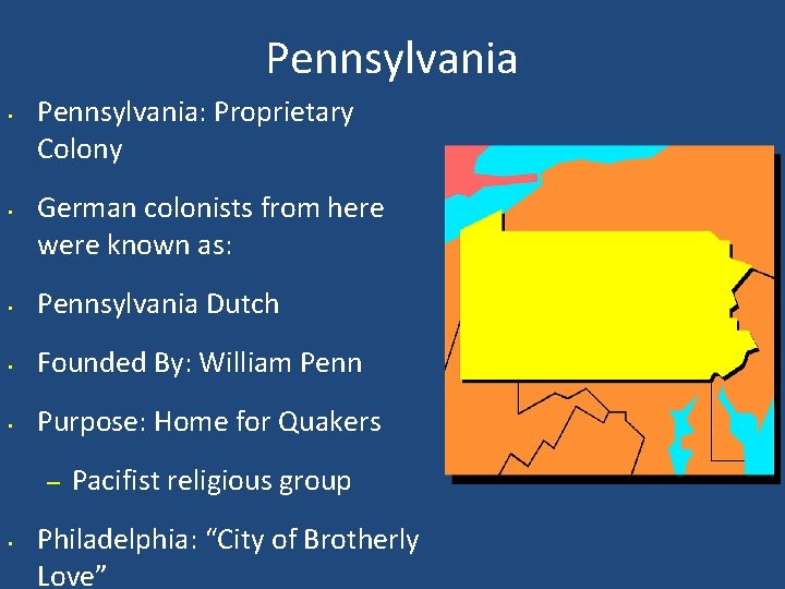 Pennsylvania • • Pennsylvania: Proprietary Colony German colonists from here were known as: •