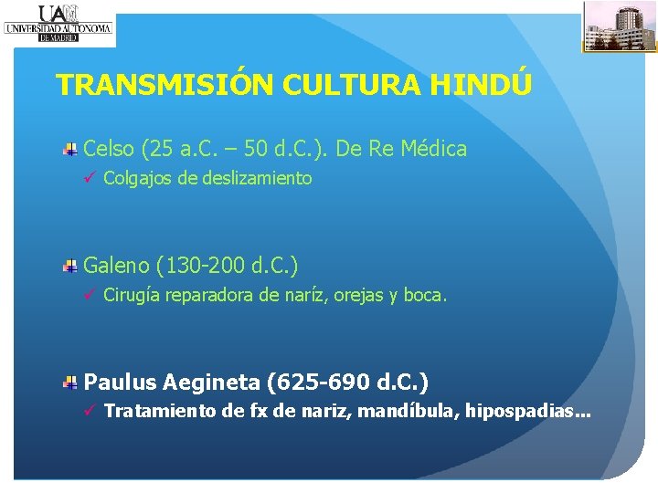 TRANSMISIÓN CULTURA HINDÚ Celso (25 a. C. – 50 d. C. ). De Re