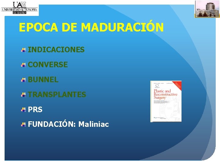 EPOCA DE MADURACIÓN INDICACIONES CONVERSE BUNNEL TRANSPLANTES PRS FUNDACIÓN: Maliniac 