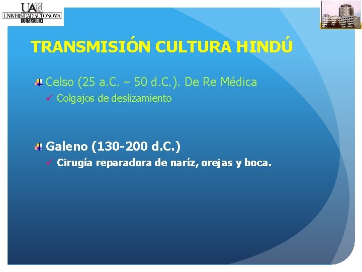 TRANSMISIÓN CULTURA HINDÚ Celso (25 a. C. – 50 d. C. ). De Re