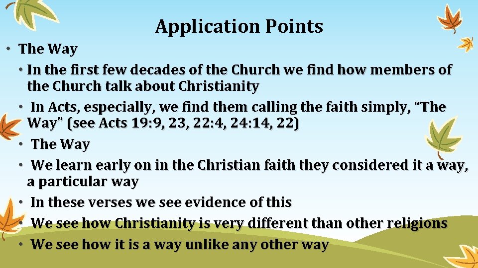 Application Points • The Way • In the first few decades of the Church