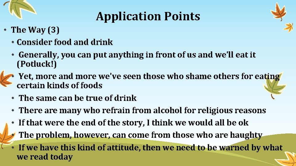 Application Points • The Way (3) • Consider food and drink • Generally, you