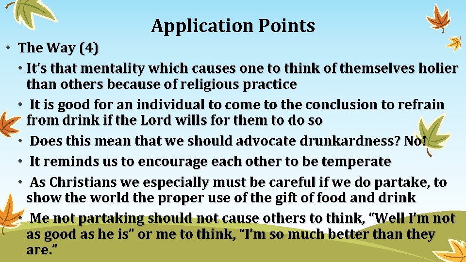 Application Points • The Way (4) • It’s that mentality which causes one to