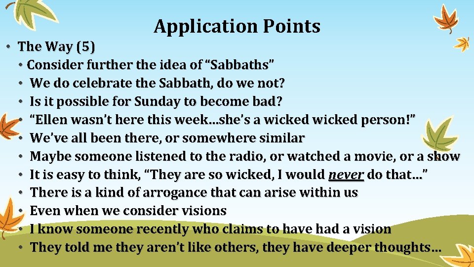 Application Points • The Way (5) • Consider further the idea of “Sabbaths” •