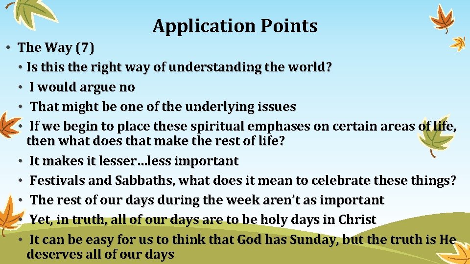 Application Points • The Way (7) • Is this the right way of understanding