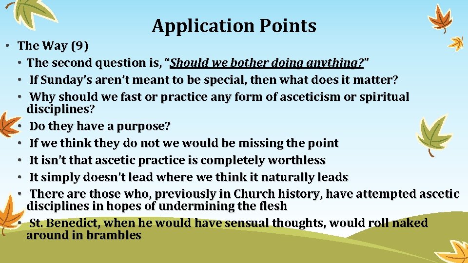 Application Points • The Way (9) • The second question is, “Should we bother