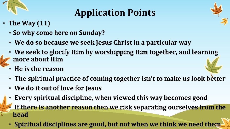 Application Points • The Way (11) • So why come here on Sunday? •