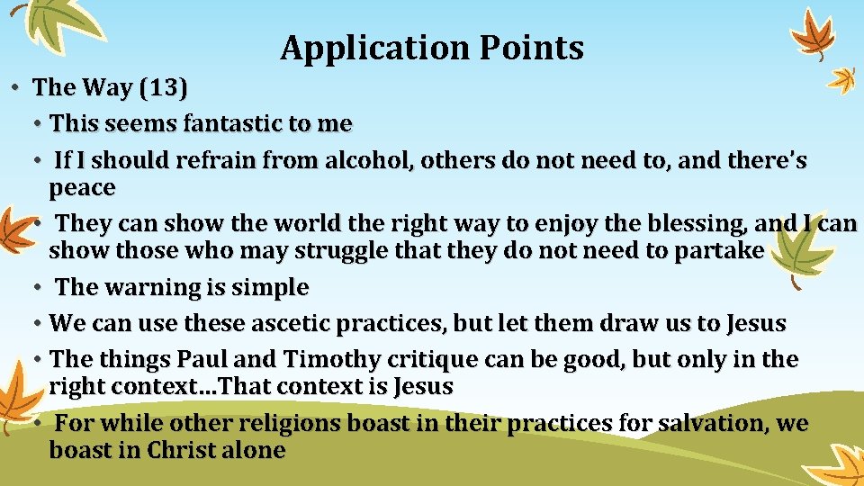 Application Points • The Way (13) • This seems fantastic to me • If