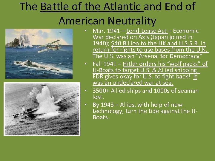 The Battle of the Atlantic and End of American Neutrality • Mar. 1941 –