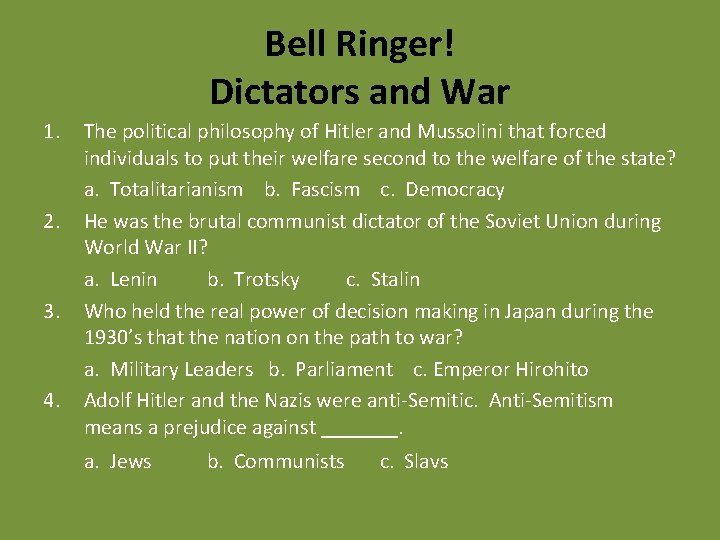 Bell Ringer! Dictators and War 1. 2. 3. 4. The political philosophy of Hitler