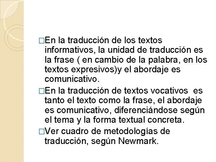 �En la traducción de los textos informativos, la unidad de traducción es la frase