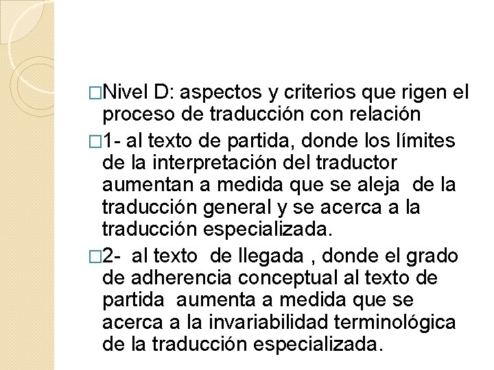 �Nivel D: aspectos y criterios que rigen el proceso de traducción con relación �