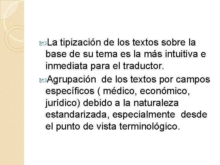  La tipización de los textos sobre la base de su tema es la