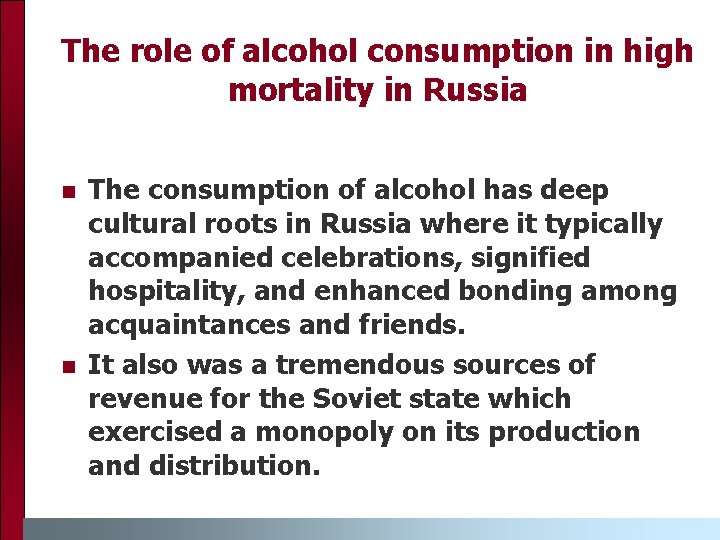 The role of alcohol consumption in high mortality in Russia n n The consumption