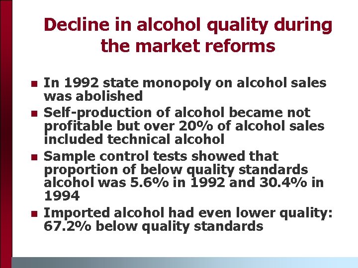 Decline in alcohol quality during the market reforms n n In 1992 state monopoly