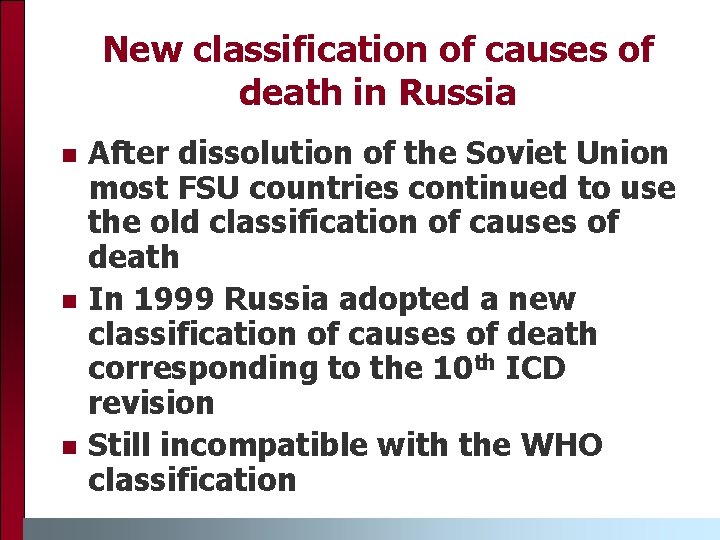 New classification of causes of death in Russia n n n After dissolution of