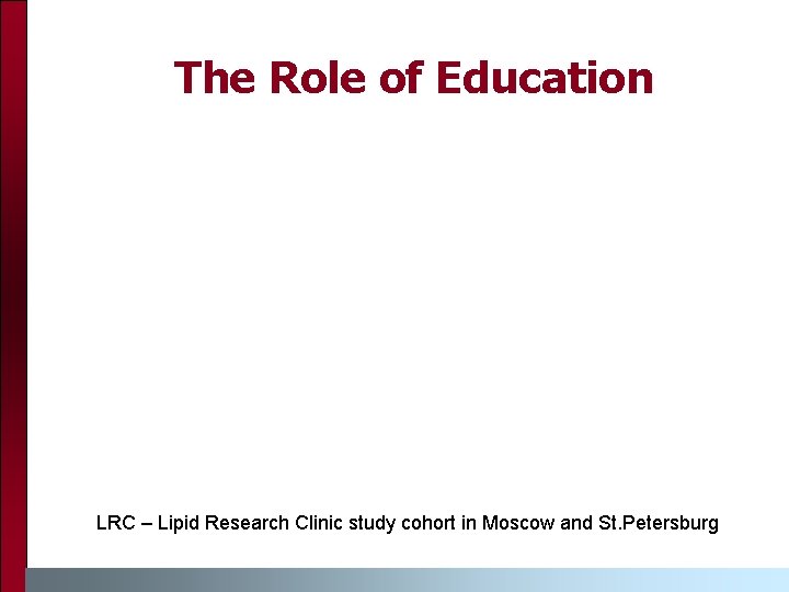 The Role of Education LRC – Lipid Research Clinic study cohort in Moscow and