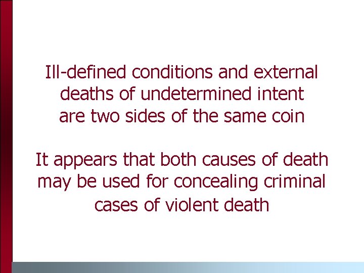 Ill-defined conditions and external deaths of undetermined intent are two sides of the same