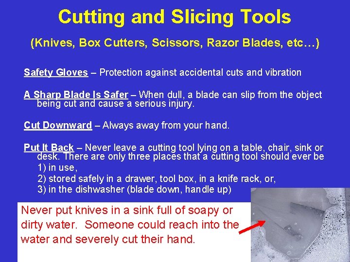 Cutting and Slicing Tools (Knives, Box Cutters, Scissors, Razor Blades, etc…) Safety Gloves –