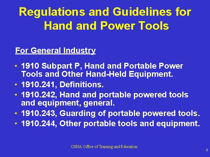 Regulations and Guidelines for Hand Power Tools For General Industry • 1910 Subpart P,