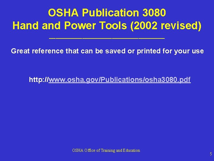 OSHA Publication 3080 Hand Power Tools (2002 revised) __________________ Great reference that can be