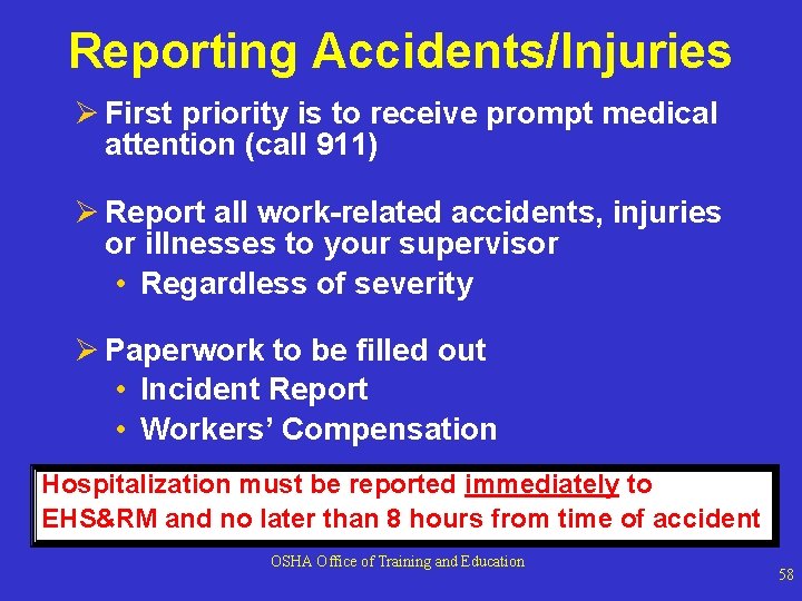 Reporting Accidents/Injuries Ø First priority is to receive prompt medical attention (call 911) Ø