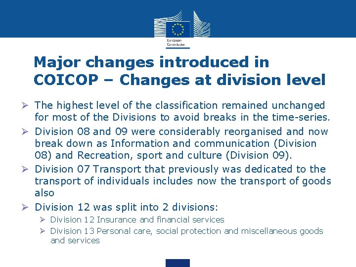 Major changes introduced in COICOP – Changes at division level Ø The highest level