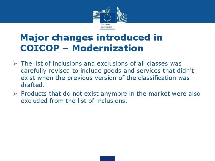 Major changes introduced in COICOP – Modernization Ø The list of inclusions and exclusions