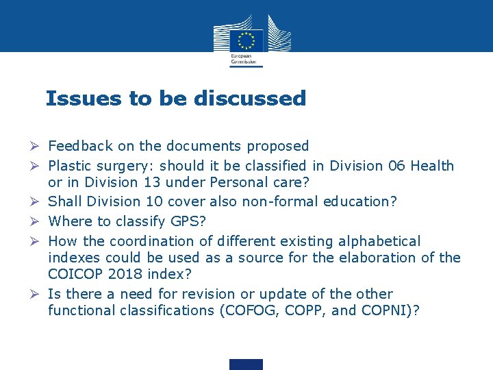 Issues to be discussed Ø Feedback on the documents proposed Ø Plastic surgery: should