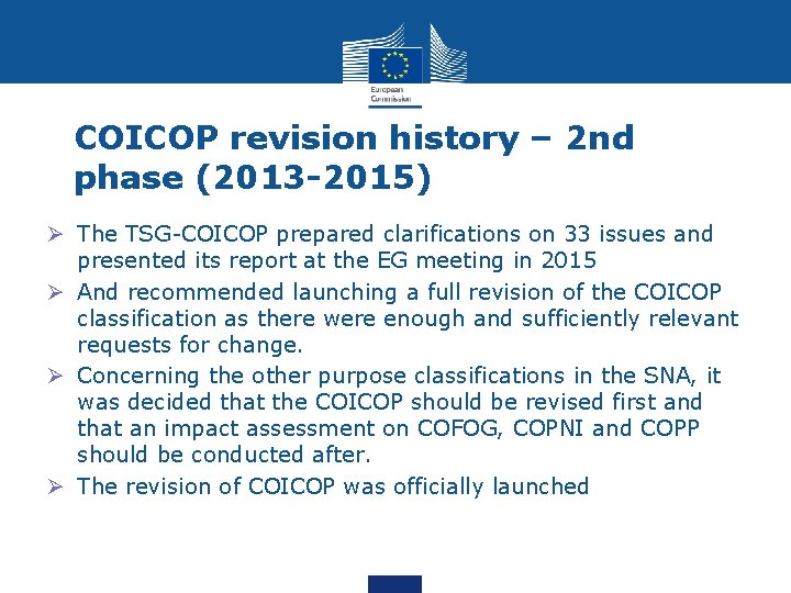 COICOP revision history – 2 nd phase (2013 -2015) Ø The TSG-COICOP prepared clarifications