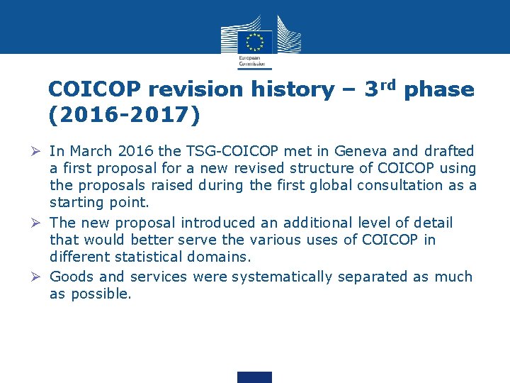 COICOP revision history – 3 rd phase (2016 -2017) Ø In March 2016 the