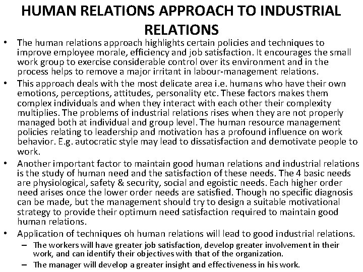 HUMAN RELATIONS APPROACH TO INDUSTRIAL RELATIONS • The human relations approach highlights certain policies