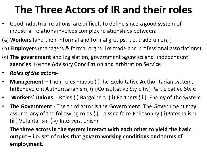 The Three Actors of IR and their roles • Good industrial relations are difficult
