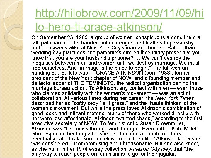 http: //hilobrow. com/2009/11/09/hi lo-hero-ti-grace-atkinson/ On September 23, 1969, a group of women, conspicuous among