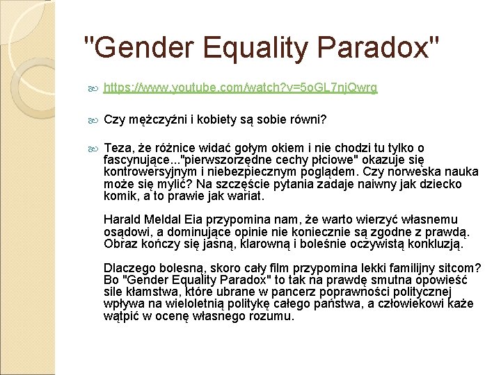 "Gender Equality Paradox" https: //www. youtube. com/watch? v=5 o. GL 7 nj. Qwrg Czy