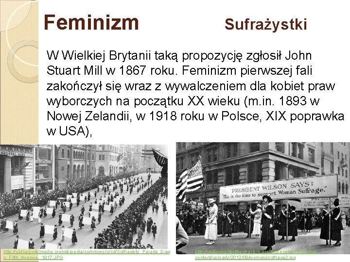 Feminizm Sufrażystki W Wielkiej Brytanii taką propozycję zgłosił John Stuart Mill w 1867 roku.