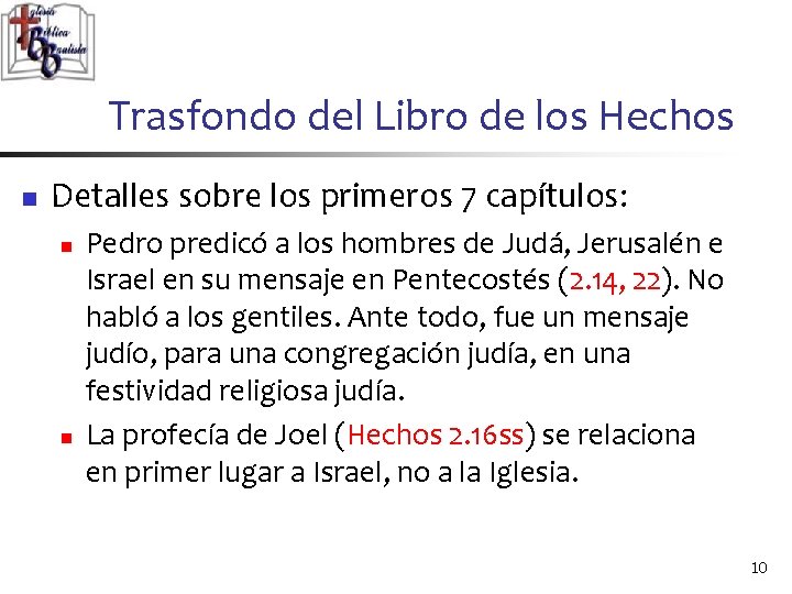 Trasfondo del Libro de los Hechos n Detalles sobre los primeros 7 capítulos: n