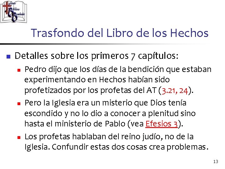 Trasfondo del Libro de los Hechos n Detalles sobre los primeros 7 capítulos: n