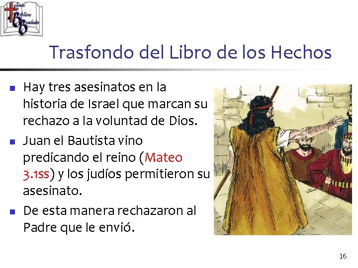 Trasfondo del Libro de los Hechos n n n Hay tres asesinatos en la