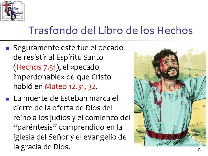 Trasfondo del Libro de los Hechos n n Seguramente este fue el pecado de